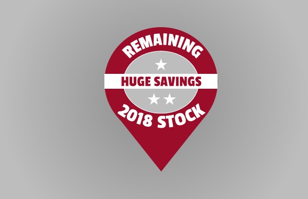 Huge Savings on Remaining 2018 Models